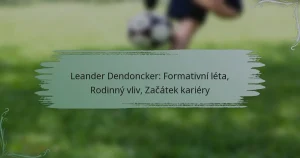 Leander Dendoncker: Formativní léta, Rodinný vliv, Začátek kariéry