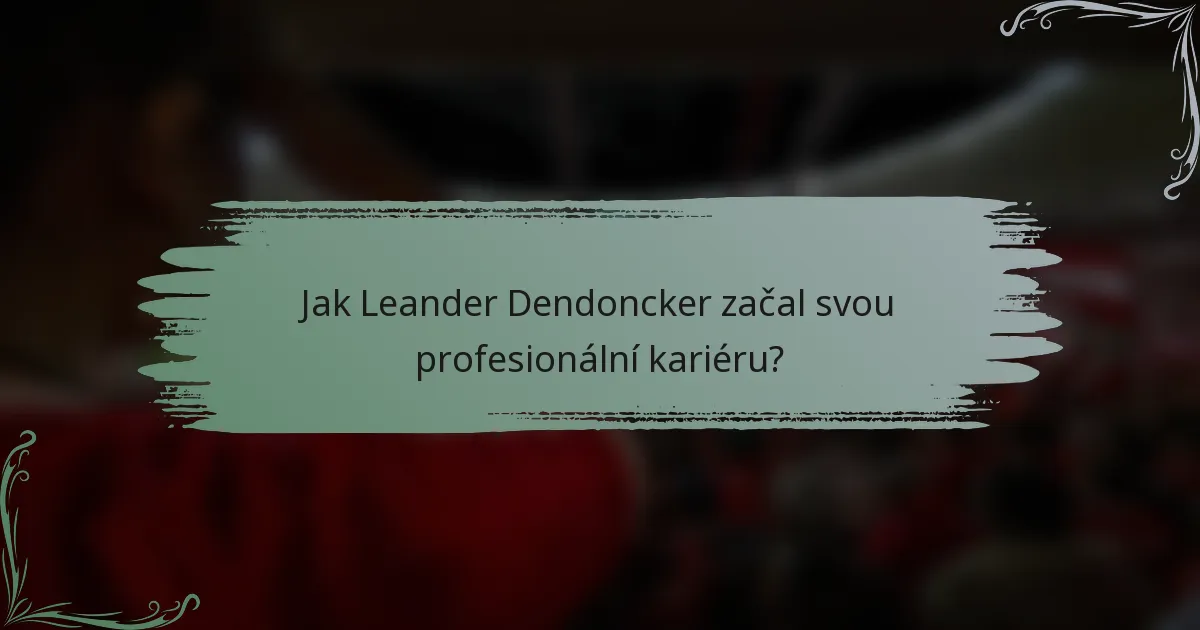 Jak Leander Dendoncker začal svou profesionální kariéru?